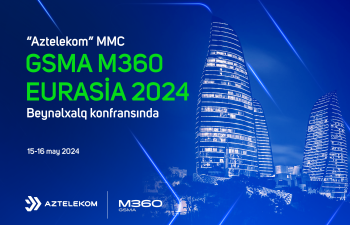 “Aztelekom” MMC “GSMA M360 Eurasia 2024” beynəlxalq konfransında iştirak edəcək